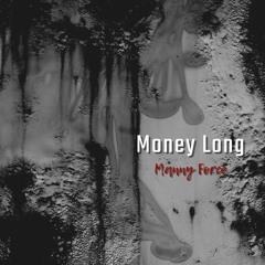 MONEY LONG FT. Esthetic Gloom