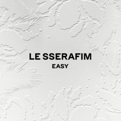 LE SSERAFIM(르세라핌) - Easy (Ready2beat remix)