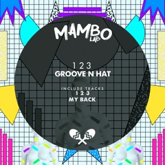 Groove N Hat - 123 (Original Mix)