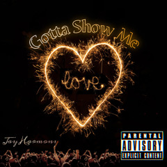 Gotta Show Me Love