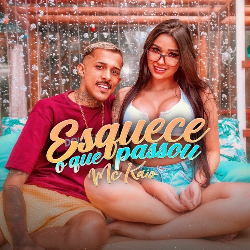 MC Kaio - Esquece O Que Passou
