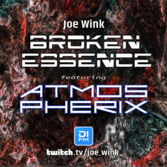 Joe WInk's Broken Essence 136 featuring Atmospherix