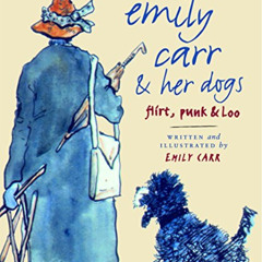[FREE] PDF 🗃️ Emily Carr and Her Dogs: Flirt, Punk, and Loo by  Emily Carr [PDF EBOO