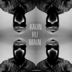 Kaun Hu Main
