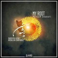 My Root - Dariush Azar - Ardalan Sarafraz