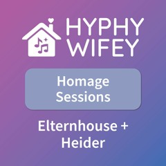 Homage Sessions: Elternhouse + Heider