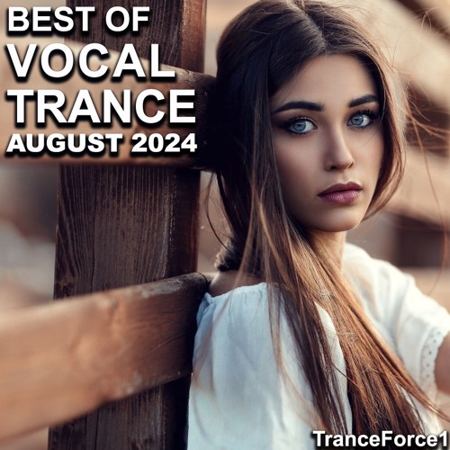 Best of Vocal Trance Mix (August 2024)