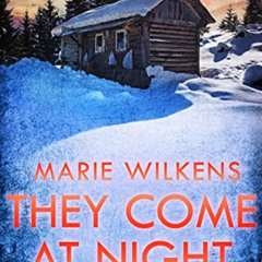 [DOWNLOAD] PDF 📝 They Come at Night: EMP Survival in a Powerless World by  Marie Wil