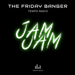 THE FRIDAY BANGER 011 (feat. Jam Jam)