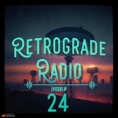 Retrograde Radio: Episode #24