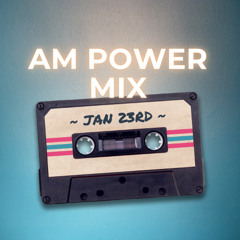 AM Power Mix Jan 23rd