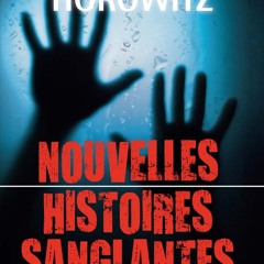 [epub Download] Nouvelles histoires sanglantes BY : Anthony Horowitz & Annick Le Goyat