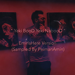 Yeki Bood Yeki Nabood (EmirIsHere Version)