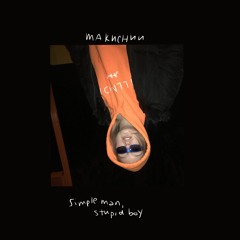 simple man, stupid boy (remastered)