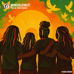 Menschlichkeit (Reggae-Version) Prod by Dawid Snowden
