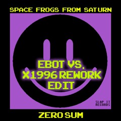 08. SFFS - Zero Sum (eBOT vs X1996 Rework Edit)