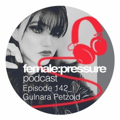 f:p podcast episode 142_Gulnara Petzold