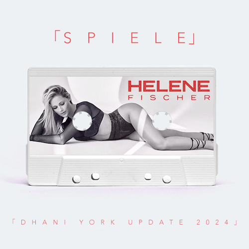 Stream Helene Fischer Spiele (Dhani York Update 2024) by Dhani York