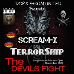 The Devils Fight - Scream-X - TerrorShip - Hardtechno & schranz djsets