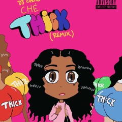 DJ Chose Thick (Che Verse)