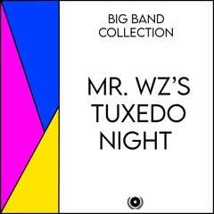 Mr. Wentz's tuxedo night (Big Band Collection)