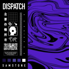 [FREE DOWNLOAD] Samstone - Dispatch