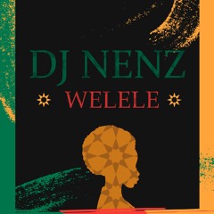 DJ NenZ - Welele (Original Mix)