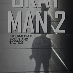 READ EBOOK 💖 Gray Man 2: Intermediate Skills and Tactics by  Matthew Dermody PDF EBO