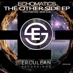 ERC036 : Echomatics - What Else (Original Mix)