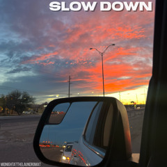 Slow Down