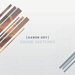 Aaron Udy - Sound Sketches 001