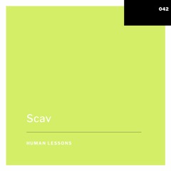 Human Lessons #042 - Scav