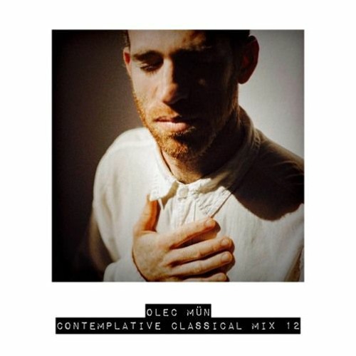 Olec Mün - Contemplative Classical Guest Mix