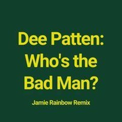 Dee Patten 'Who's The Badman' J. Rainbow Remix