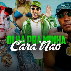 Olha Pra Minha Cara Não - MC Cebezinho, MC Ryan SP, MC Luuky, MC Menor K, Menor Richard - DJ Oreia