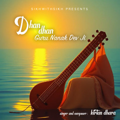 Dhan Dhan Guru Nanak Dev Ji