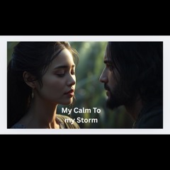 my-calm-to-my-storm