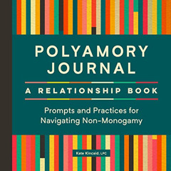 [DOWNLOAD] EPUB 📧 Polyamory Journal: A Relationship Book: Prompts and Practices for