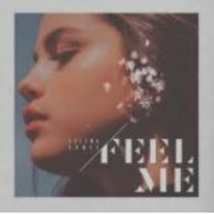 Feel Me - Cover(Originally By Selena Gomez)