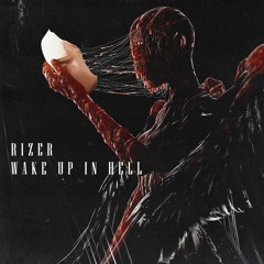 Rizer - Wake Up In Hell