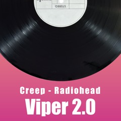 Creep - Radiohead (Viper 2.0 Edit)