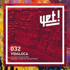 PREMIERE: Vidaloca — Foreplay (Original Mix) [Yet Records]