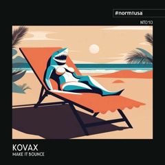 PREMIERE: Kovax - Make It Bounce [#normtusa]