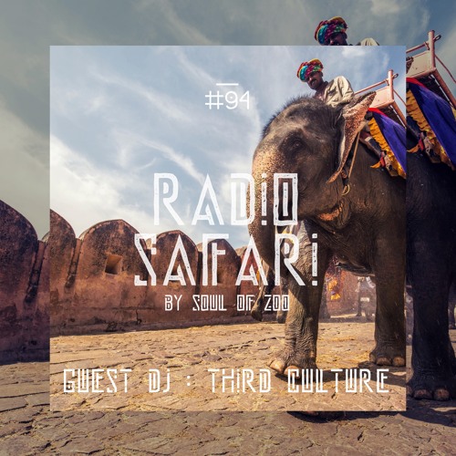 Radio Safari #94 (DJ Guest : Third Culture)