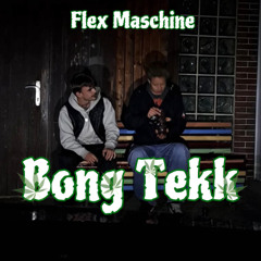 Bong Tekk (prod. FlexMaschine)