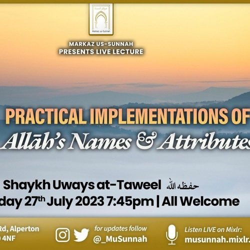 12 Pratical Implementations of Allah's Names & Attributes - Shaykh Uways at-Taweel