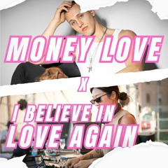MONEY LOVE X I BELIEVE IN LOVE AGAIN - DJ ALPY