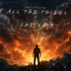 All The Things She Said