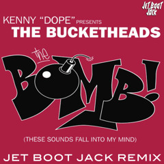 Bucketheads - The Bomb (Jet Boot Jack Remix) DOWNLOAD!
