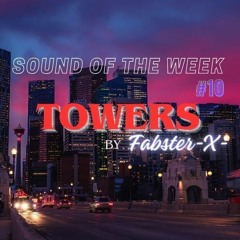 Sound Of The Week- 10- TOWERS